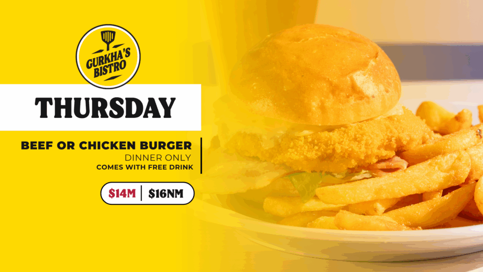 Thursday at Gurkha's — beef or chicken burger dinner, $14 member / $16 non-member, comes with a free drink.