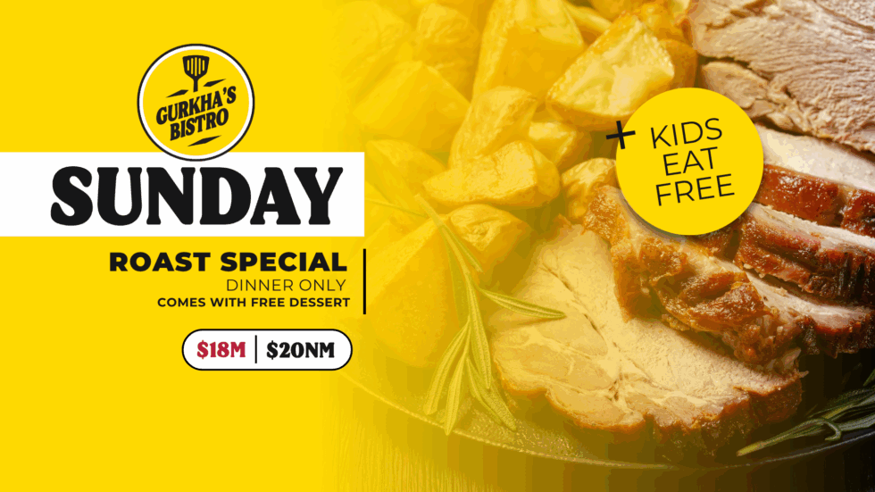 Sunday at Gurkha's — roast special, $18 member / $20 non-member, comes with free dessert, kids eat free.